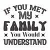 If-you-met-my-family-you-would-understand